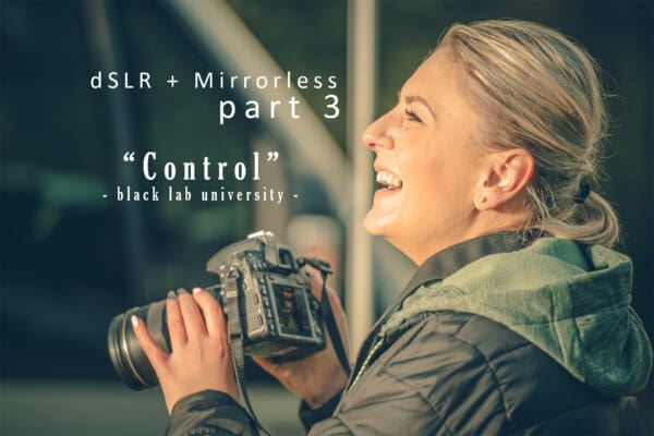dSLR Photography Part 3: "Control"